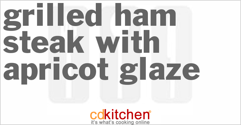 Grilled Ham Steak With Apricot Glaze - CDKitchen.com