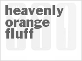 recipe for heavenly orange fluff