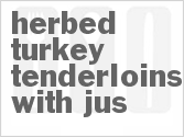 recipe for herbed turkey tenderloins with jus