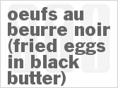 recipe for oeufs au beurre noir (fried eggs in black butter)