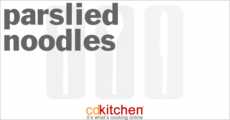 Parslied Noodles - CDKitchen.com