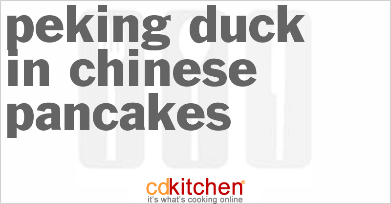 Peking Duck in Chinese Pancakes - CDKitchen.com