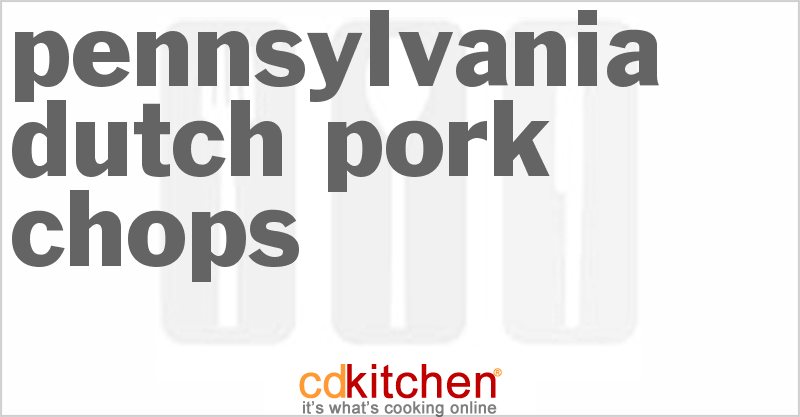 Pennsylvania Dutch Pork Chops - CDKitchen.com