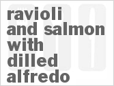 recipe for ravioli and salmon with dilled alfredo sauce