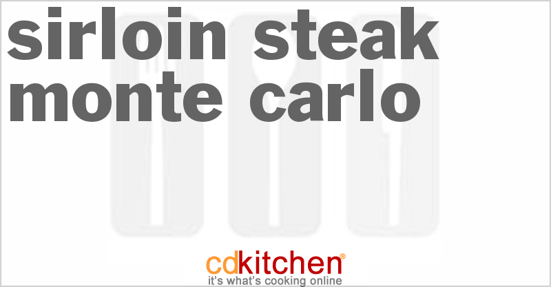 Sirloin Steak Monte Carlo - CDKitchen.com