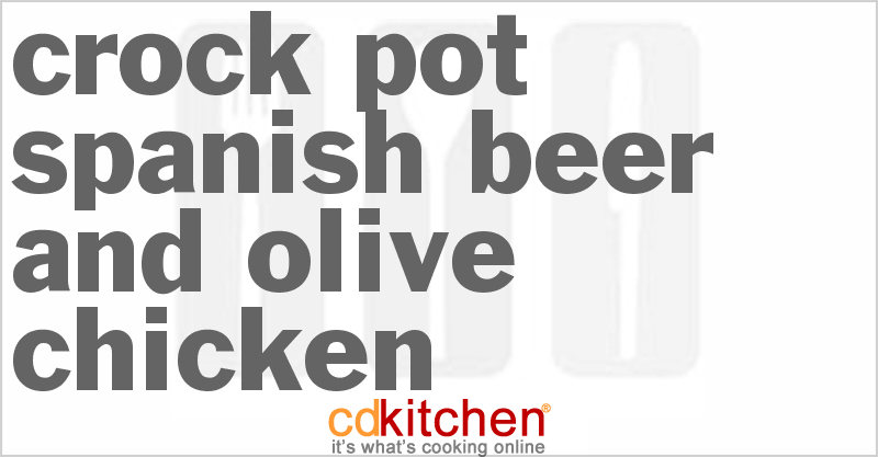 Spanish Beer And Olive Chicken - CDKitchen.com
