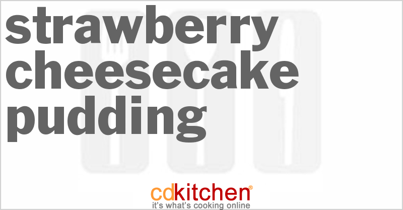 Strawberry Cheesecake Pudding - CDKitchen.com