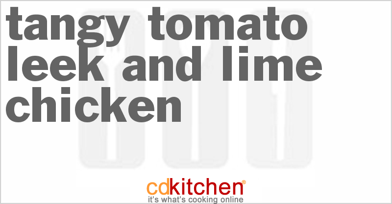 Tangy Tomato Leek and Lime Chicken - CDKitchen.com