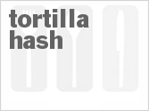 recipe for tortilla hash