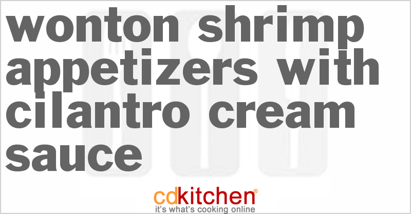 Wonton Shrimp Appetizers With Cilantro Cream Sauce - CDKitchen.com