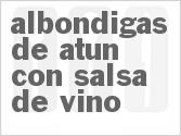 Albondigas de Atun con Salsa de Vino