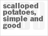 Scalloped Potatoes, Simple and Good
