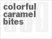 Colorful Caramel Bites