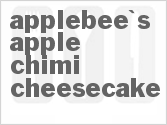 recipe for copycat applebee's apple chimi cheesecake
