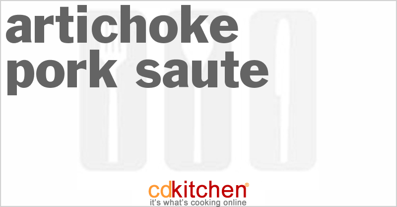 Artichoke Pork Saute - CDKitchen.com