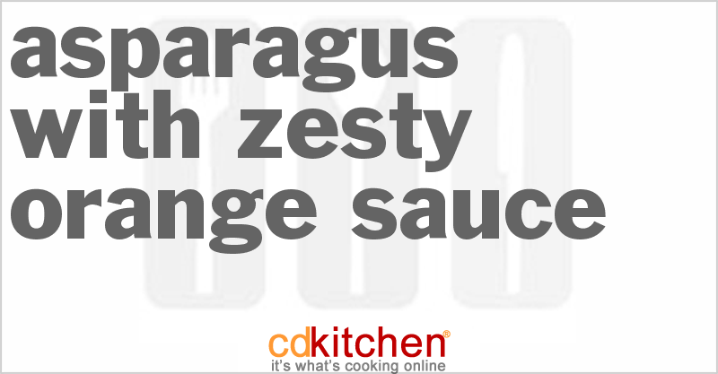 Asparagus with Zesty Orange Sauce - CDKitchen.com