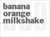 recipe for banana orange milkshake