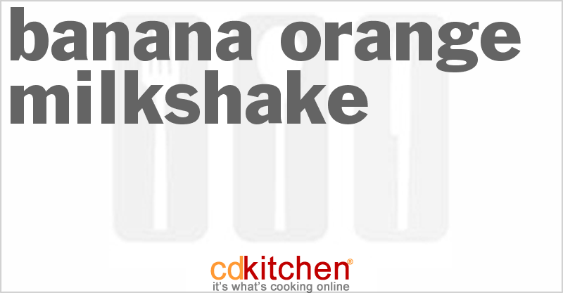 Banana Orange Milkshake - CDKitchen.com