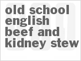 recipe for old school english beef and kidney stew