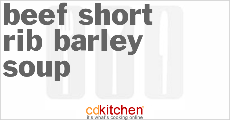 Beef Short Rib Barley Soup - CDKitchen.com