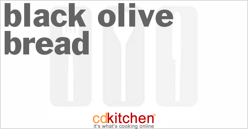 Black Olive Bread - CDKitchen.com