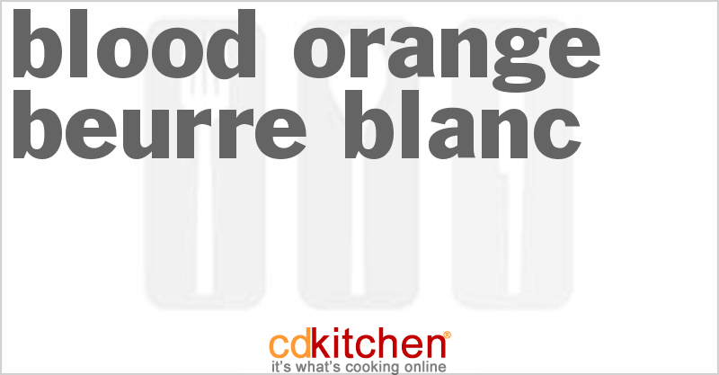 Blood Orange Beurre Blanc - CDKitchen.com