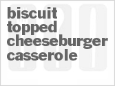 recipe for biscuit topped cheeseburger casserole