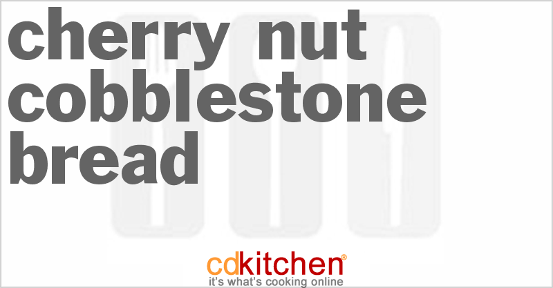 Cherry-Nut Cobblestone Bread - CDKitchen.com