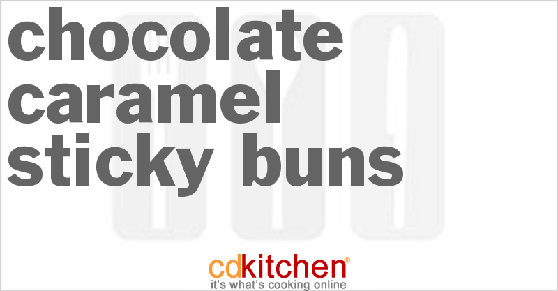 Chocolate-Caramel Sticky Buns - CDKitchen.com