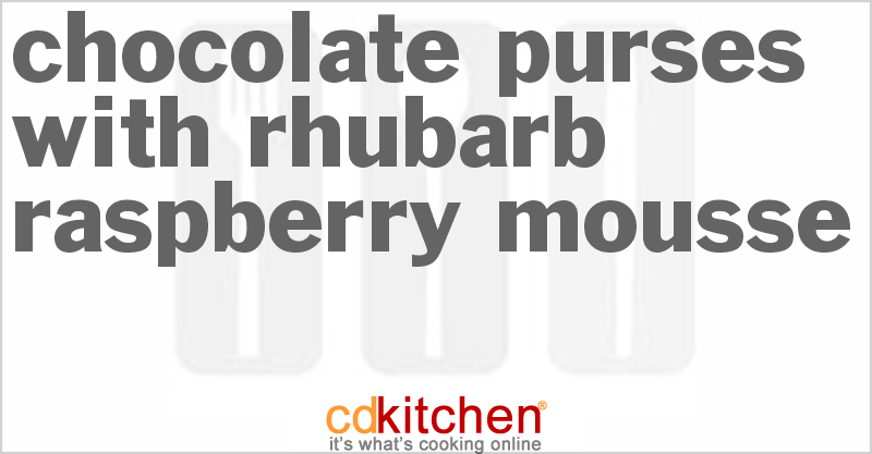 Chocolate Purses With Rhubarb-Raspberry Mousse - CDKitchen.com