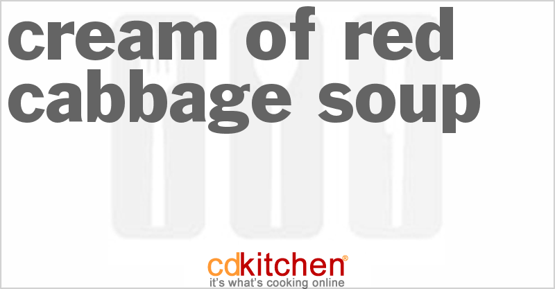 Cream of Red Cabbage Soup - CDKitchen.com