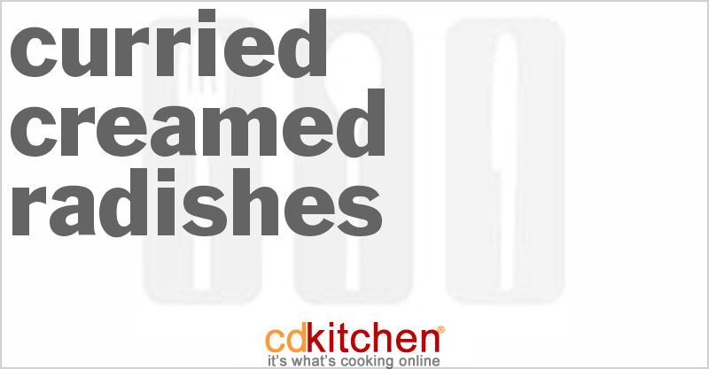 Curried Creamed Radishes - CDKitchen.com