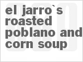 recipe for el jarro's roasted poblano and corn soup