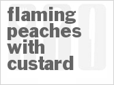 recipe for flaming peaches with custard