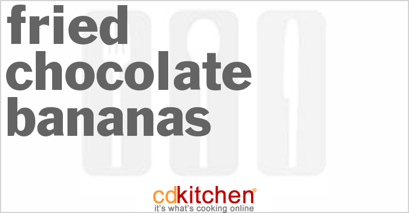 Fried Chocolate Bananas - CDKitchen.com