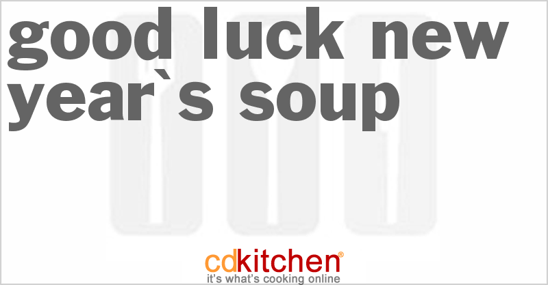 Good Luck New Year's Soup - CDKitchen.com