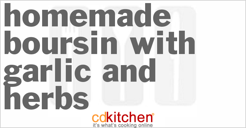 Homemade Boursin with Garlic and Herbs - CDKitchen.com