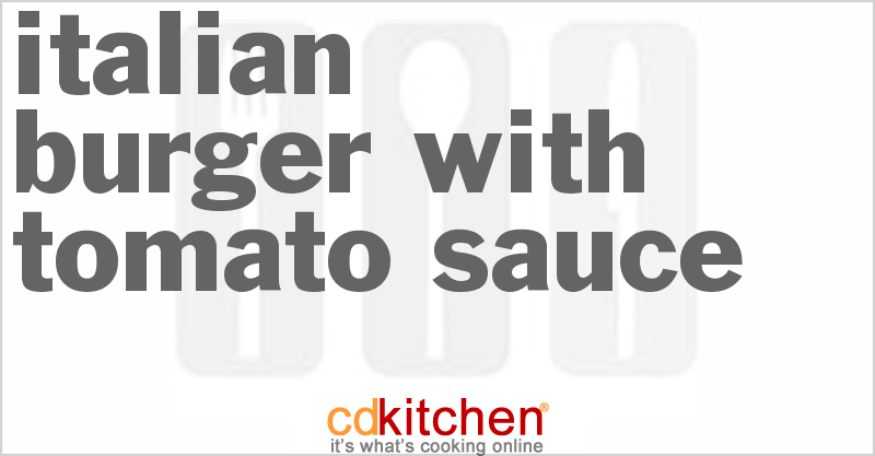 Italian Burger with Tomato Sauce - CDKitchen.com