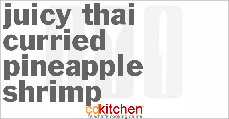 Juicy Thai Curried Pineapple Shrimp - CDKitchen.com