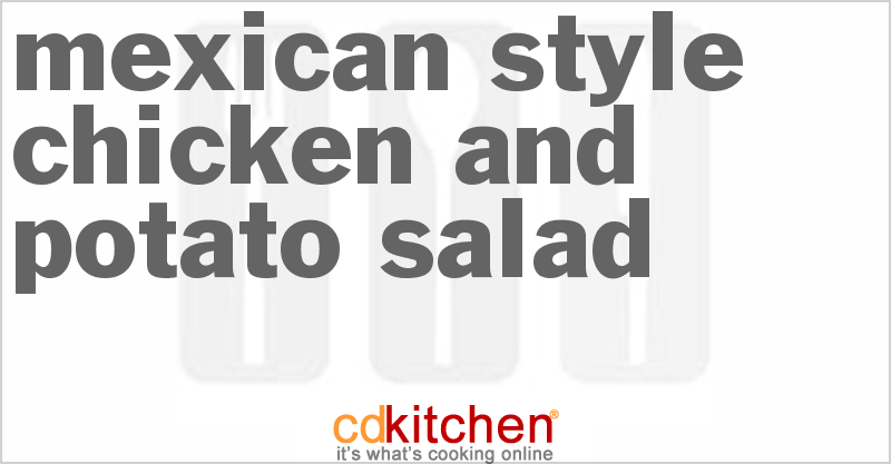 Mexican Style Chicken And Potato Salad - CDKitchen.com