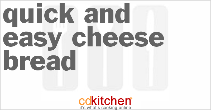 Quick and Easy Cheese Bread - CDKitchen.com