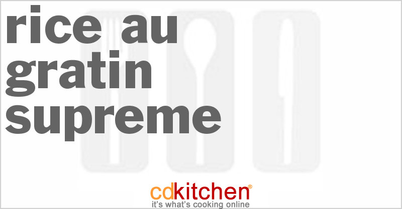 Rice Au Gratin Supreme - CDKitchen.com