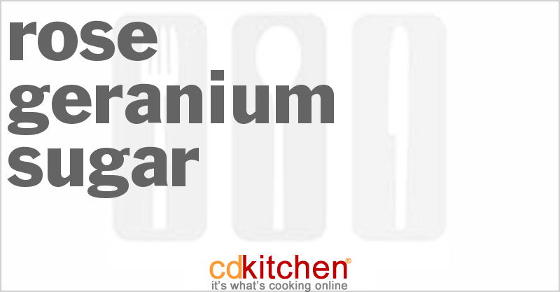 Rose Geranium Sugar - CDKitchen.com
