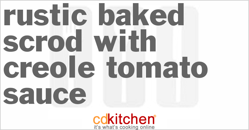 Rustic Baked Scrod With Creole Tomato Sauce - CDKitchen.com