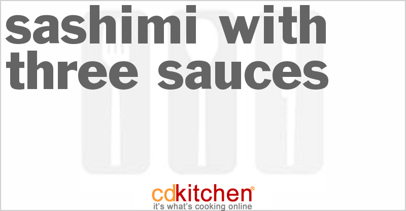 Sashimi With Three Sauces - CDKitchen.com