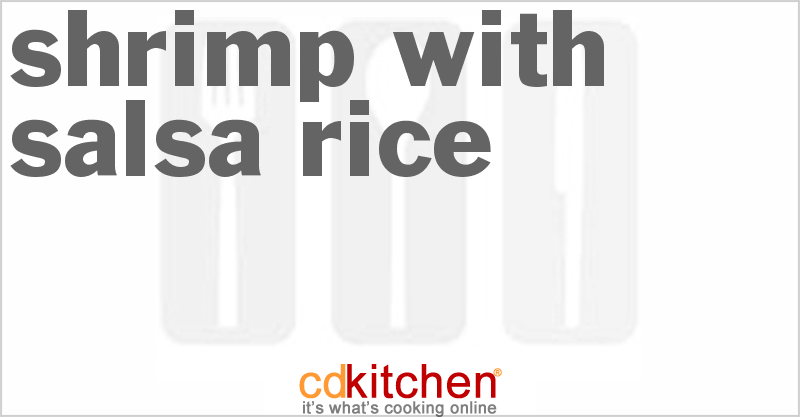 Shrimp with Salsa Rice - CDKitchen.com