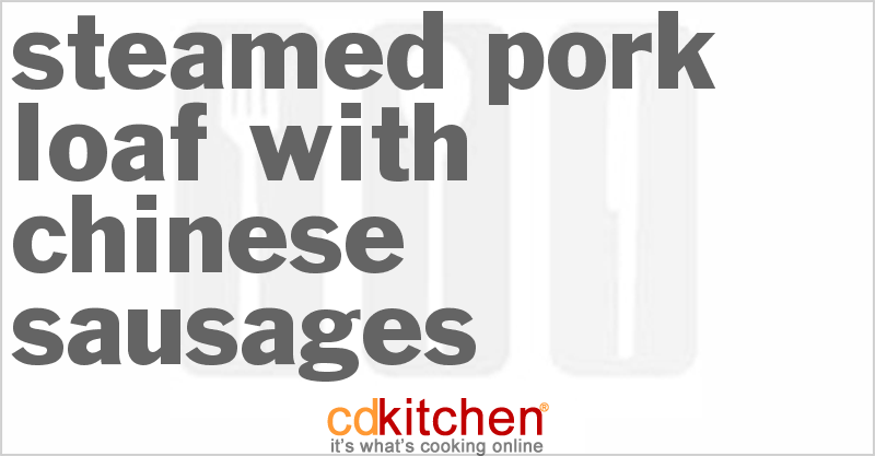Steamed Pork Loaf With Chinese Sausages - CDKitchen.com