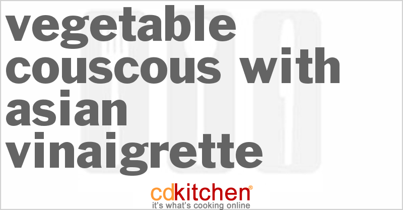 Vegetable Couscous With Asian Vinaigrette - CDKitchen.com