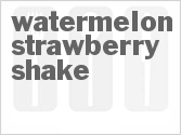 recipe for watermelon strawberry shake