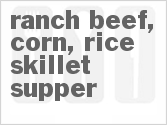 Ranch Beef, Corn, Rice Skillet Supper